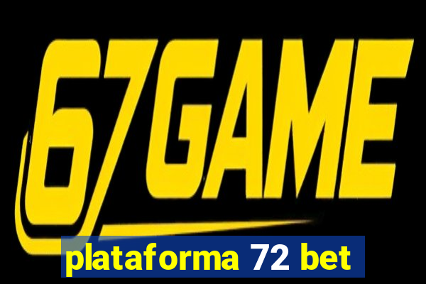 plataforma 72 bet